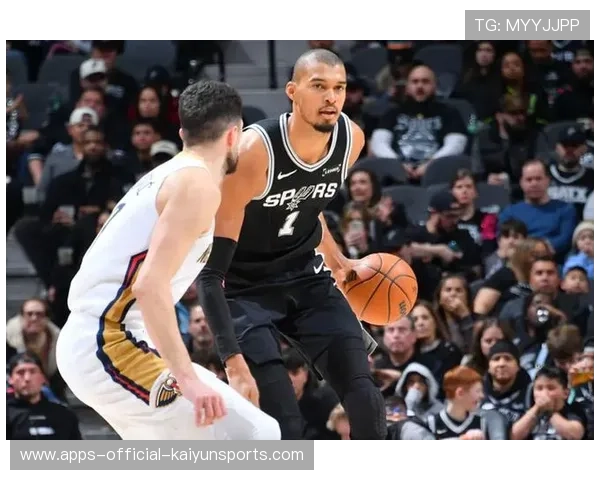 马刺胜鹈鹕 文班亚马暴扣，今日nba马刺vs鹈鹕